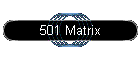 501 Matrix